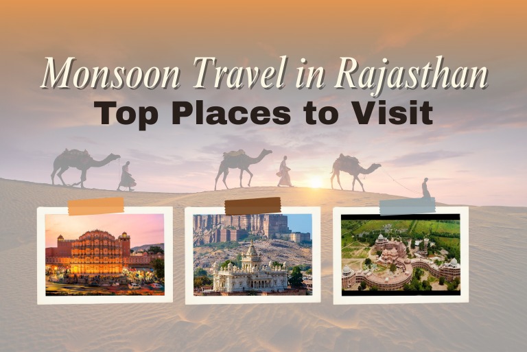 Monsoon Travel in Rajasthan: Top Places to Visit