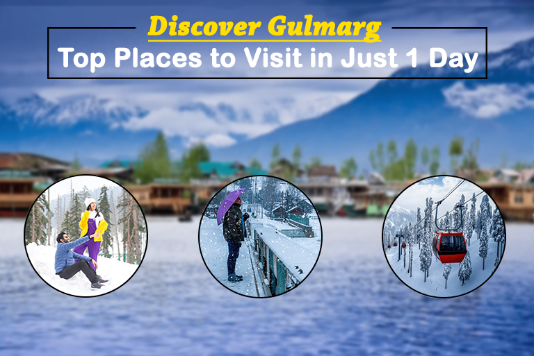 Discover Gulmarg: Top Places to Visit in Just 1 Day